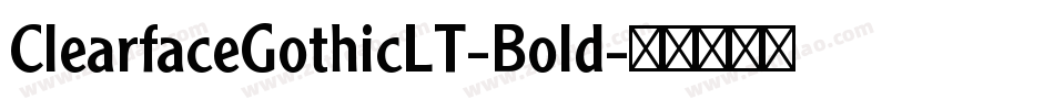 ClearfaceGothicLT-Bold字体转换