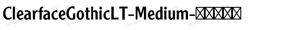 ClearfaceGothicLT-Medium字体转换