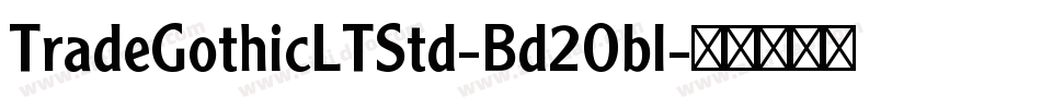 TradeGothicLTStd-Bd2Obl字体转换
