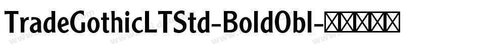 TradeGothicLTStd-BoldObl字体转换