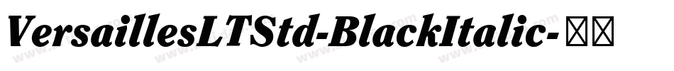 VersaillesLTStd-BlackItalic字体转换