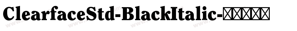 ClearfaceStd-BlackItalic字体转换