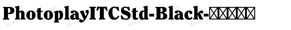PhotoplayITCStd-Black字体转换