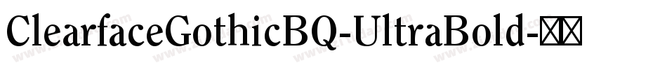 ClearfaceGothicBQ-UltraBold字体转换