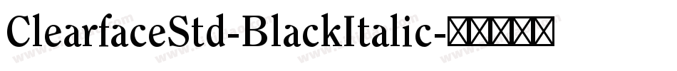 ClearfaceStd-BlackItalic字体转换