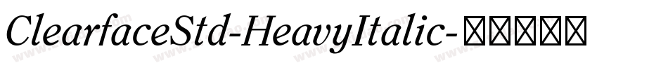 ClearfaceStd-HeavyItalic字体转换