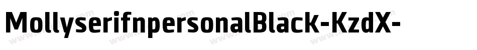 MollyserifnpersonalBlack-KzdX字体转换 MollyserifnpersonalBlack-KzdX字体转换