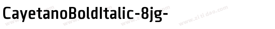 CayetanoBoldItalic-8jg字体转换