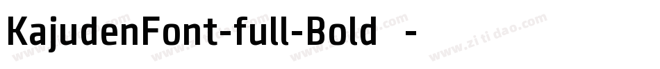 KajudenFont-full-Bold转换器字体转换