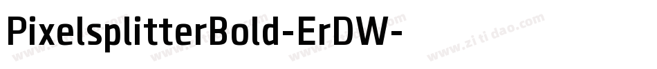PixelsplitterBold-ErDW字体转换