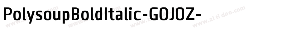 PolysoupBoldItalic-GOJOZ字体转换
