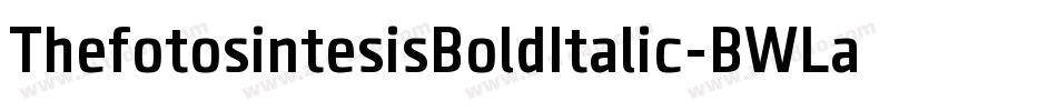 ThefotosintesisBoldItalic-BWLa3字体转换