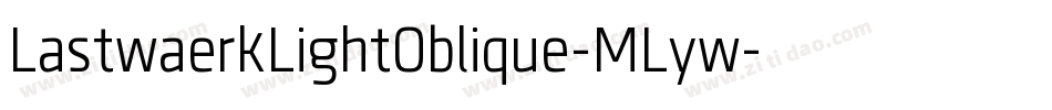 LastwaerkLightOblique-MLyw字体转换