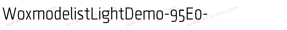 WoxmodelistLightDemo-95E0字体转换 WoxmodelistLightDemo-95E0字体转换
