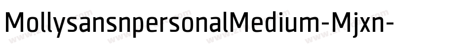MollysansnpersonalMedium-Mjxn字体转换 MollysansnpersonalMedium-Mjxn字体转换