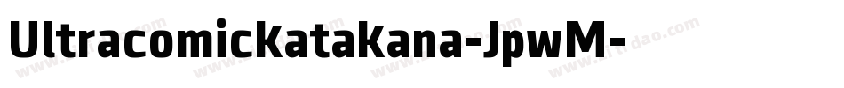 Ultracomickatakana-JpwM字体转换