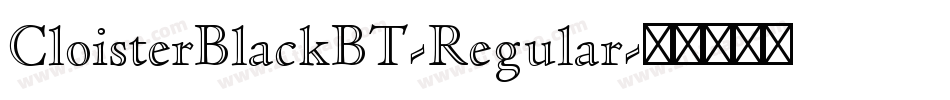 CloisterBlackBT-Regular字体转换