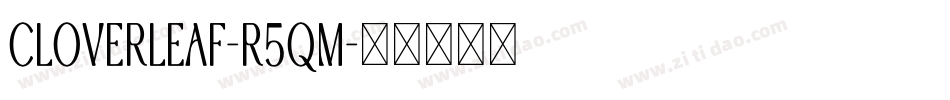 Cloverleaf-R5qM字体转换