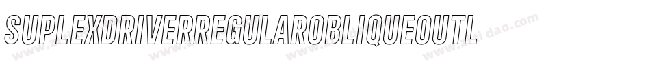 SuplexdriverRegularObliqueOutline-Zaz8字体转换
