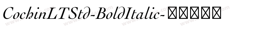 CochinLTStd-BoldItalic字体转换