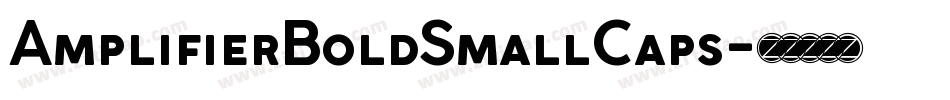 AmplifierBoldSmallCaps字体转换