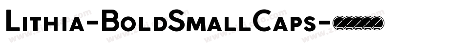 Lithia-BoldSmallCaps字体转换
