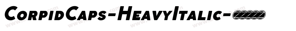 CorpidCaps-HeavyItalic字体转换