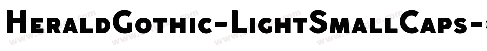 HeraldGothic-LightSmallCaps字体转换