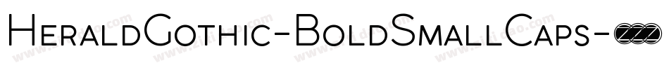 HeraldGothic-BoldSmallCaps字体转换