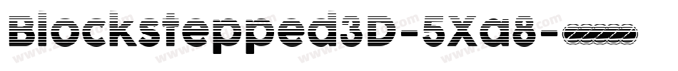 Blockstepped3D-5Xa8字体转换