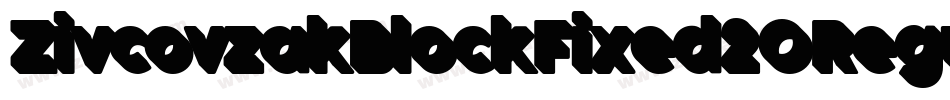 ZivcovzakBlockFixed20Regular-lggpe字体转换