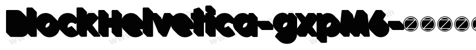 BlockHelvetica-gxpM6字体转换