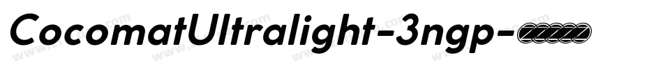 CocomatUltralight-3ngp字体转换