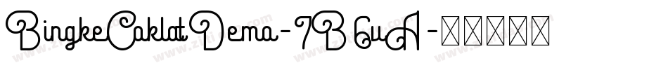 BingkeCoklatDemo-7B6vA字体转换