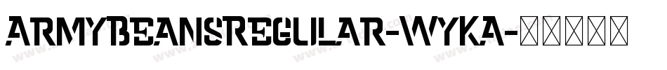 ArmyBeansRegular-WyKA字体转换 ArmyBeansRegular-WyKA字体转换