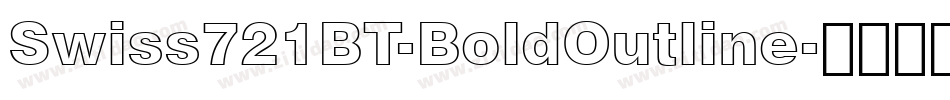 Swiss721BT-BoldOutline字体转换