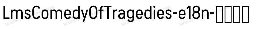 LmsComedyOfTragedies-e18n字体转换