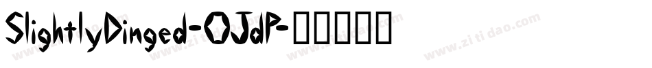 SlightlyDinged-OJdP字体转换 SlightlyDinged-OJdP字体转换