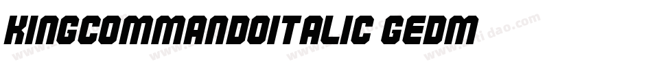 KingCommandoItalic-GEDm字体转换 KingCommandoItalic-GEDm字体转换