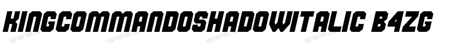 KingCommandoShadowItalic-B4ZG字体转换