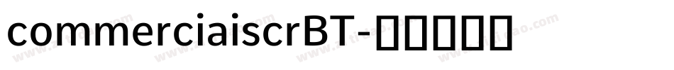 commerciaiscrBT字体转换