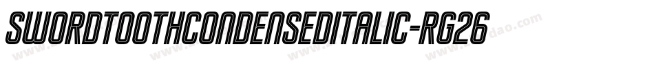 SwordtoothCondensedItalic-rg26L字体转换 SwordtoothCondensedItalic-rg26L字体转换