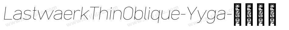 LastwaerkThinOblique-Yyga字体转换
