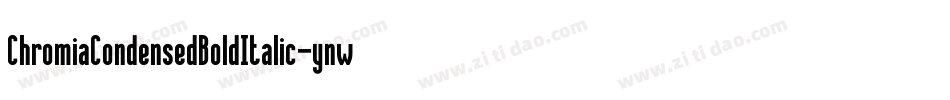 ChromiaCondensedBoldItalic-ynwZ字体转换