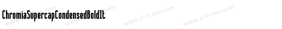 ChromiaSupercapCondensedBoldItalic-YWzL字体转换