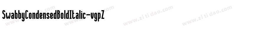 SwabbyCondensedBoldItalic-vgpZ字体转换 SwabbyCondensedBoldItalic-vgpZ字体转换