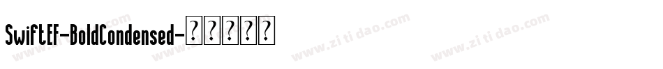 SwiftEF-BoldCondensed字体转换