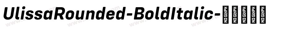 UlissaRounded-BoldItalic字体转换