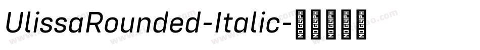 UlissaRounded-Italic字体转换