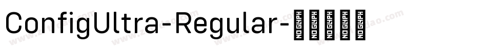ConfigUltra-Regular字体转换